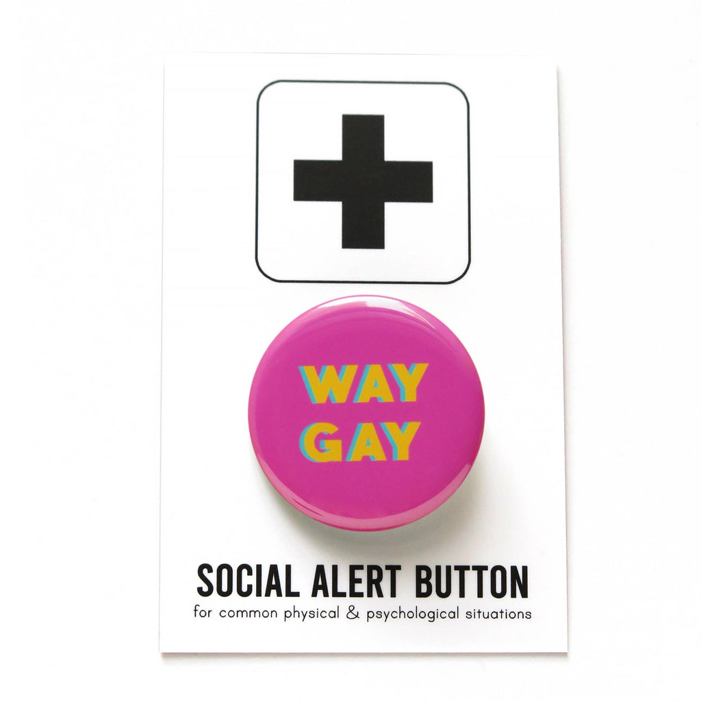 WAY GAY queer LGBTQ+ pinback button