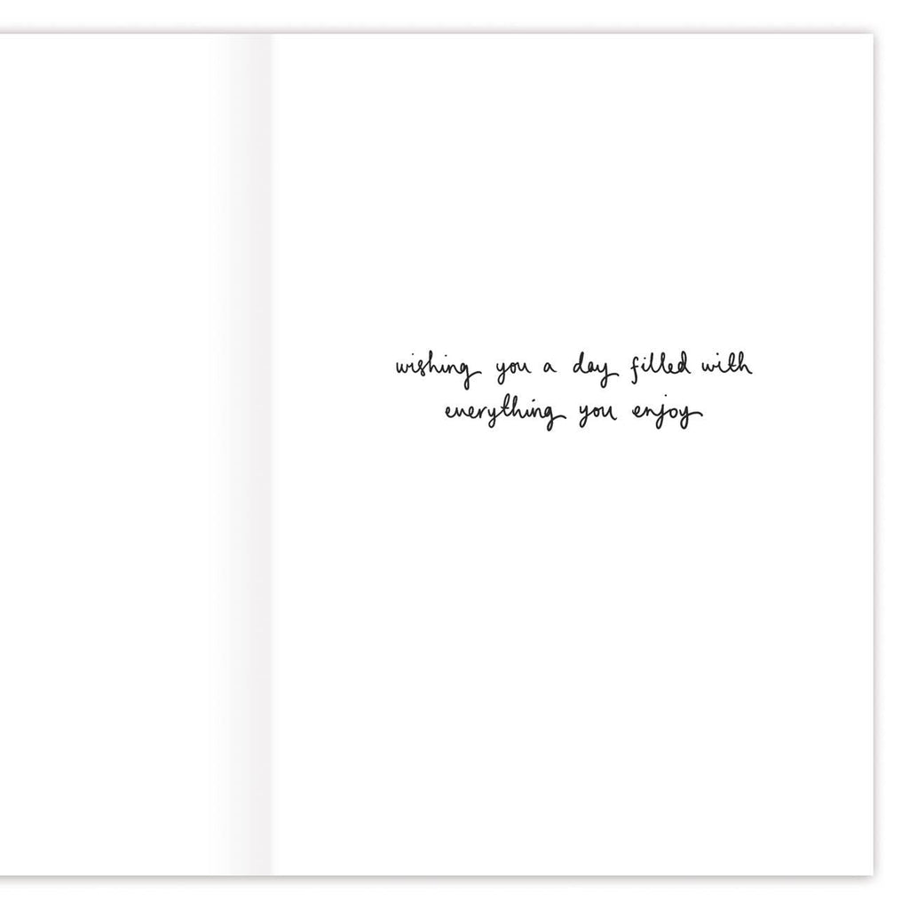 The inside of the cad with the words "Wishing you a day filled with everything you enjoy".