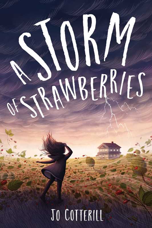 The book cover of Jo Cotterills A Storm of Strawberries featuring a young girl in a field of strawberries watching as a storm rages over her farmhouse.