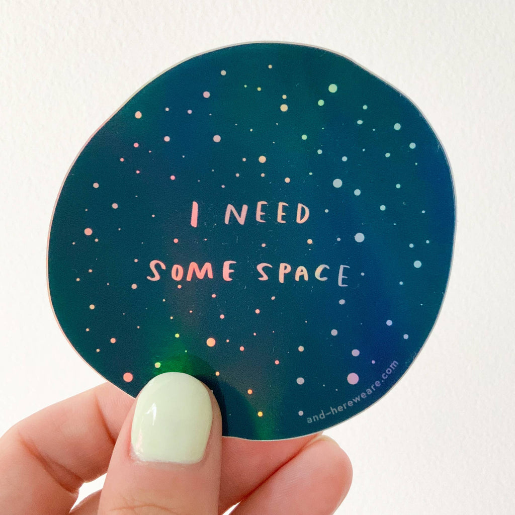 I Need Space Holographic Sticker