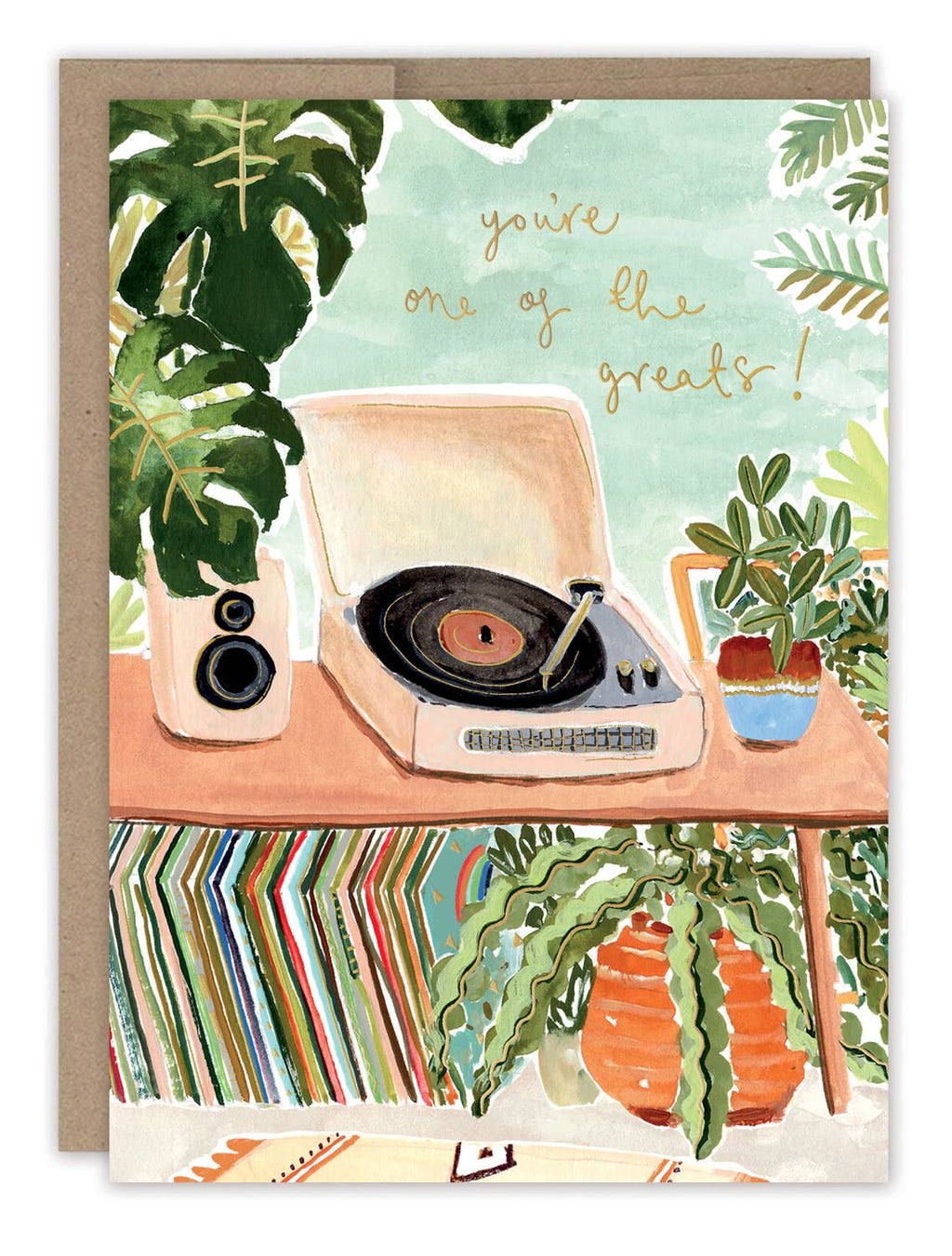 A watercolor illustrated card depicting a vinyl record player on a table above a vinyl record collection and surrounded by plants and the words "You're One of the Greats!" in gold foil.