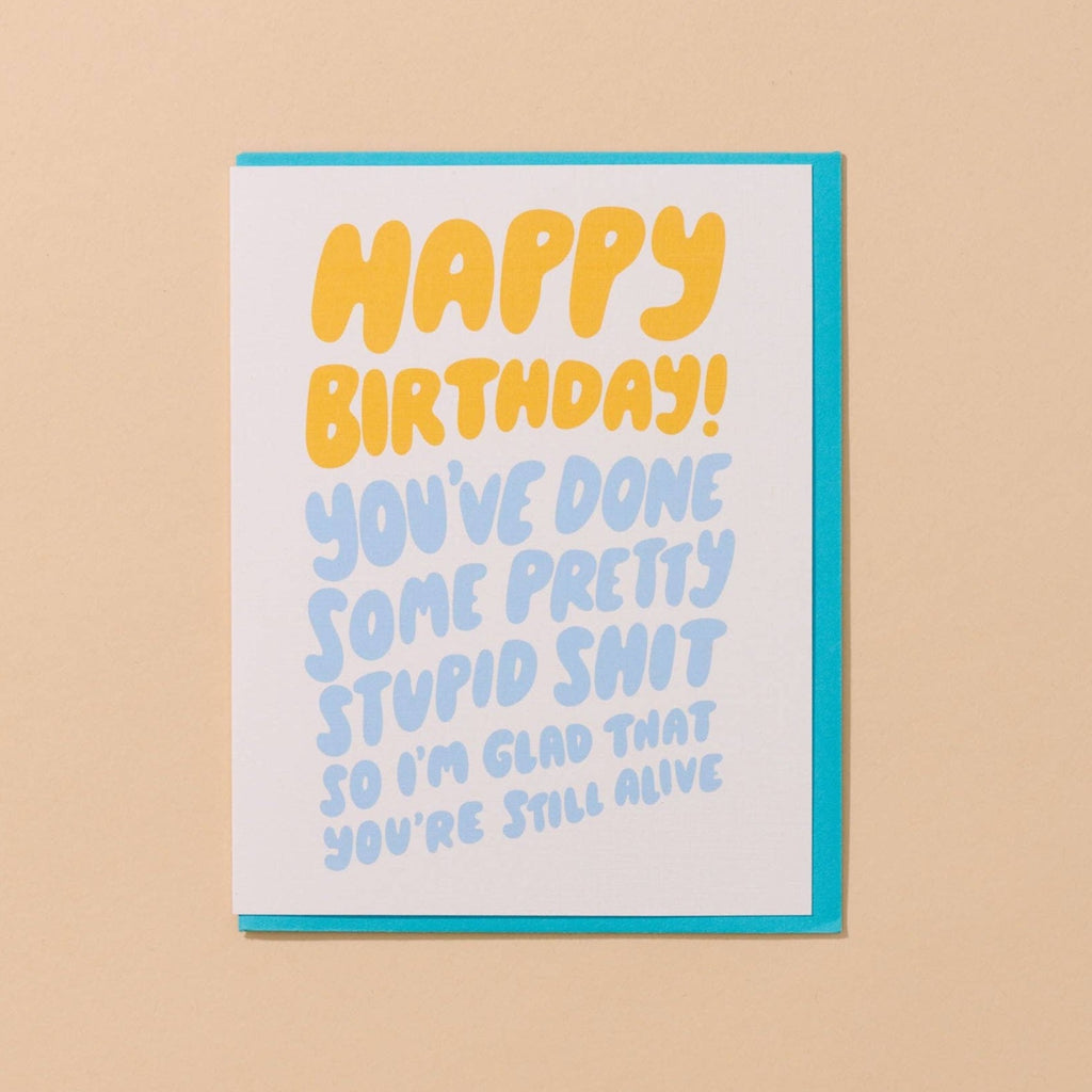 Stupid Sh*t Birthday Card